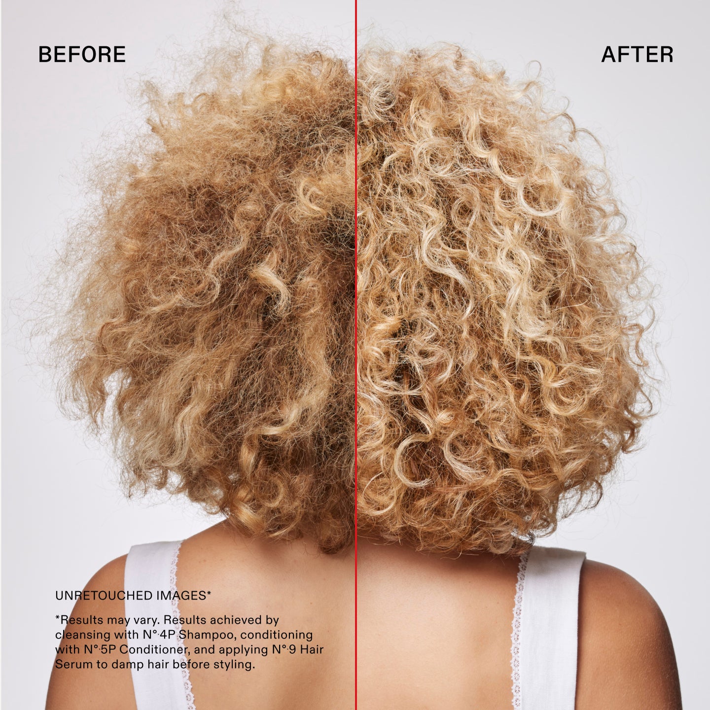 Before and after  Nº.4P Blond Enhancer™ Purple Toning Shampoo

UNRETOUCHED IMAGES*

*Results may vary. Results achieved by cleansing with N° 4P Shampoo, conditioning with N° 5P Conditioner, and applying N°9 Hair Serum to damp hair before styling.