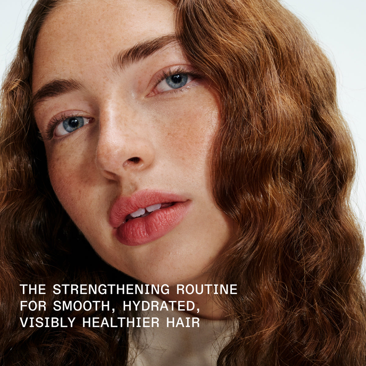 THE STRENGTHENING ROUTINE FOR SMOOTH, HYDRATED, VISIBLY HEALTHIER HAIR